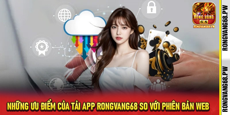 Tải App RongVang68 – Trải Nghiệm Cá Cược Nhanh Chóng và An Toàn - rongvang68.pw