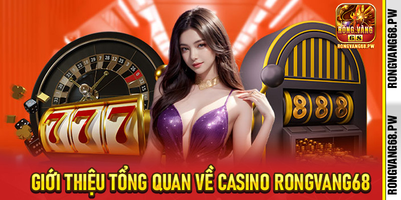 Casino Rongvang68 - Trải nghiệm đỉnh cao giải trí trực tuyến hấp dẫn - rongvang68.pw