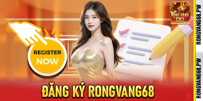 Cách Đăng Ký RongVang68 An Toàn Và Hiệu Quả Nhất 2026 - rongvang68.pw