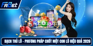 Xổ Số FABET - Chốt Số Nhanh, Tỷ Lệ Thưởng Hấp Dẫn