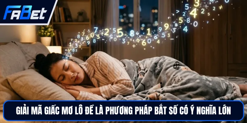 Giải Mã Giấc Mơ Lô Đề Chuẩn Xác Từ Kinh Nghiệm Cao Thủ